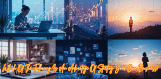 Which of the Following Is an Advantage of Starting Your Own Business? A Complete Guide to Benefits, Opportunities, Freedom, and Financial Growth Advantages of Starting Your Own Business