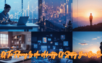 Which of the Following Is an Advantage of Starting Your Own Business? A Complete Guide to Benefits, Opportunities, Freedom, and Financial Growth Advantages of Starting Your Own Business